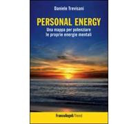 Personal energy. Una mappa per potenziare le proprie energie mentali