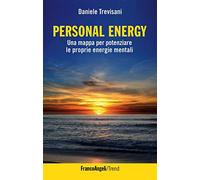 Personal energy. Una mappa per potenziare le proprie energie mentali