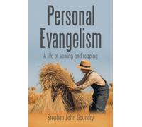 Personal Evangelism: A life of sowing and reaping