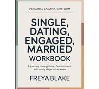 Personal Examination From Single, Dating, Engaged, Married: A Journey Through Love, Commitment, And Every Stage In Between