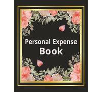 Personal Expense Book: The Perfect space to Log Daily Expenses | Keep Organized | Makes Tracking Easy | 7.5 x 9.25 |120 pages |
