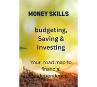 PERSONAL FINACE MADE EASY: MONEY SKILL-101: Subtitle: Budgeting, Saving, and Investing for Beginners