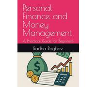 Personal Finance and Money Management: A Practical Guide for Beginners