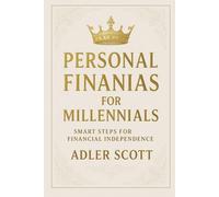 Personal Finance for Millennials: Smart Steps for Financial Independence