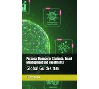 Personal Finance for Students: Smart Management and Investments: Global Guides #38