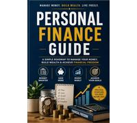 Personal Finance Guide: A Practical Money Management Guide for Salaried Employees and Freelancers to Clear Debt, Invest Smarter, and Achieve Financial Independence