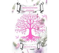 Personal Gratitude Manifestation Journal: With Prompts: 270 Pages: floral pink: Write Your Dream Into Existence