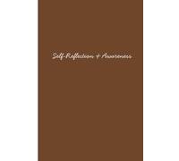 Personal Growth & Reflection Notebook: Unlock Your Potential with Daily Self-Care and Mindful Practices