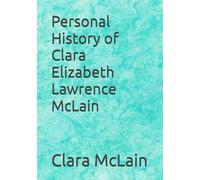 Personal History of Clara Elizabeth Lawrence McLain
