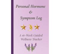 Personal Hormone & Symptom Log: A 16-Week Guided Wellness Tracker