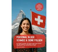 Personal in der Schweiz & seine Folgen: Die Schweiz zeichnet sich durch einen Arbeitsmarkt aus, der einerseits von hoher Stabilität, andererseits von strikten rechtlichen…