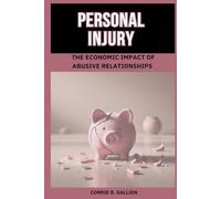 Personal Injury: The Economic Impact of Abusive Relationships