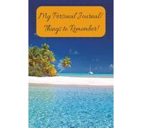 Personal Journal/ Things to Remember: Organizer, Notebook and Log Book to Write Down Thing to Remember; includes 2025-2026 Calendar