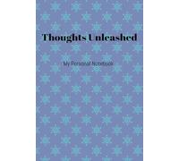 Personal Journal: Thoughts Unleashed: Creative Notebook for Journaling, Writing & Brainstorming | Lined Notebook for People of Any Age 100 Pages"