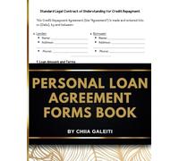 Personal Loan Agreement Forms Book : A Comprehensive Guide for Creating Simple and Clear Loan Contracts