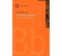 Personal media. Storia e futuro di un'utopia