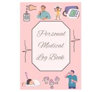 Personal Medical Log Book: Blood sugar monitoring | Blood pressure monitoring | Weight monitoring | Water intake monitoring | Sleep monitoring | Mood monitoring