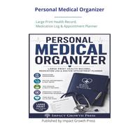 Personal Medical Organizer: Large Print Health Record, Medication Log & Appointment Planner