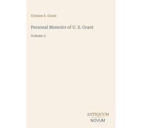 Personal Memoirs of U. S. Grant: Volume 2