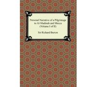 Personal Narrative of a Pilgrimage to Al-Madinah & Meccah