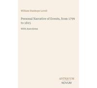 Personal Narrative of Events, from 1799 to 1815: With Anecdotes