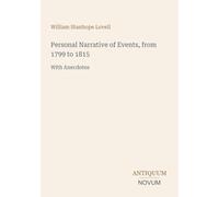 Personal Narrative of Events, from 1799 to 1815: With Anecdotes