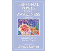Personal Power Through Awareness: A Guidebook for Sensitive People: 1