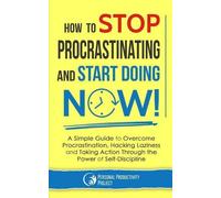 Personal Productivity Pr How to Stop Procrastinating and Start Doing (Tascabile)