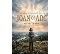 Personal Recollections of Joan of Arc