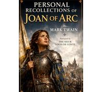 PERSONAL RECOLLECTIONS OF JOAN OF ARC