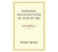 PERSONAL RECOLLECTIONS OF JOAN OF ARC: A Symbol of Courage and Faith