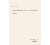 Personal Recollections of Joan of Arc: Volume 2