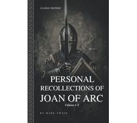 Personal Recollections of Joan of Arc: With Original Illustrations