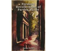 Personal Recollections of Pardee Butler