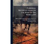 Personal Recollections Of The War Of The Rebellion