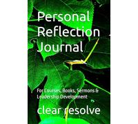 Personal Reflection Journal: For Courses, Books, Sermons & Leadership Development