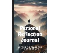 Personal Reflection Journal: Unpack the peak and pits of your life with guided prompts and check in questions