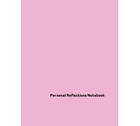 Personal Reflections Notebook: Insights into Self-Discovery and Growth: A Journey of Inner Exploration