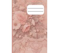 PERSONAL SCHOOL NOTEBOOK WITH CUTE PINK VINTAGE FLOWER COVER FOR YOUR CLASSROOM NOTES AND TO MEMORIZE YOUR HOMEWORK AND ALL IMPORTANT TOPICS: For Children, Teens and Adults