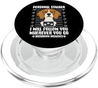 Personal Stalker I Will Follow You Wherever You Go Bathroom PopSockets PopGrip per MagSafe