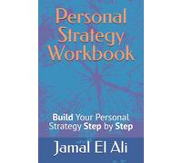Personal Strategy Workbook: Build Your Personal Strategy Step by Step