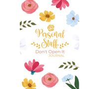 Personal Stuff: Don't Open It. Daily Journal to Write Your Thoughts