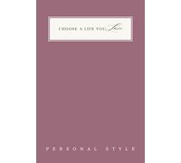 Personal Style Journal for Women: 90 Guided Prompts for Fashion, Confidence & Expressing Your Authentic Self | Wardrobe Clarity | Choose A Life You ... Confidence, Capsule Wardrobes & Style Icons