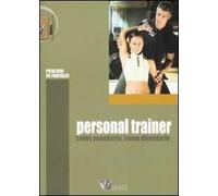Personal trainer. Come sceglierlo, come diventarlo