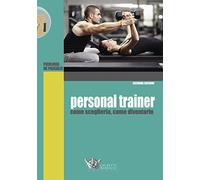 Personal trainer. Come sceglierlo, come diventarlo