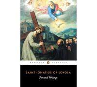 Personal Writings: Reminiscenes, Spiritual Diary, Select Letters--Including the Text of The Spiritual Exercises