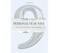 Personal Year Nine: A Journal for Completion, Release & Legacy