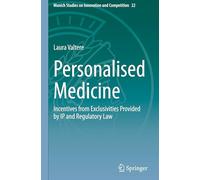 Personalised Medicine: Incentives from Exclusivities Provided by Ip and Regulatory Law: 22