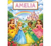 Personalised Princess Notebook for Girls Ages 4-9 - AMELIA: Colourful Princess Writing & Drawing Book with Name Amelia | 100 Page Plain Notebook | Cute Girls Gift