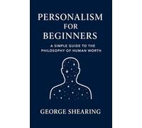 Personalismo per principianti: una semplice guida ai filosofi - Libro in...